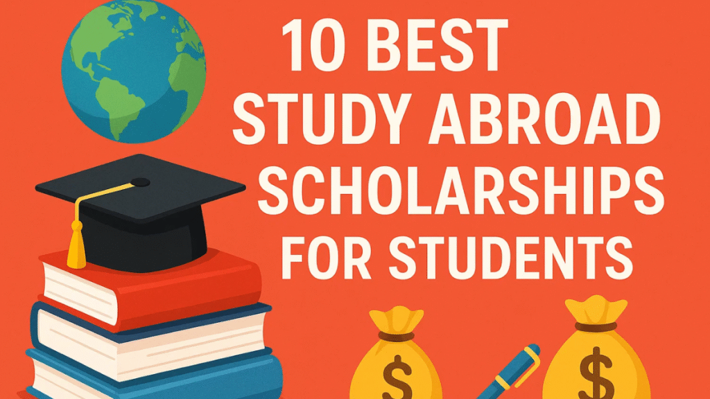 10 Best Study Abroad Scholarships for Students